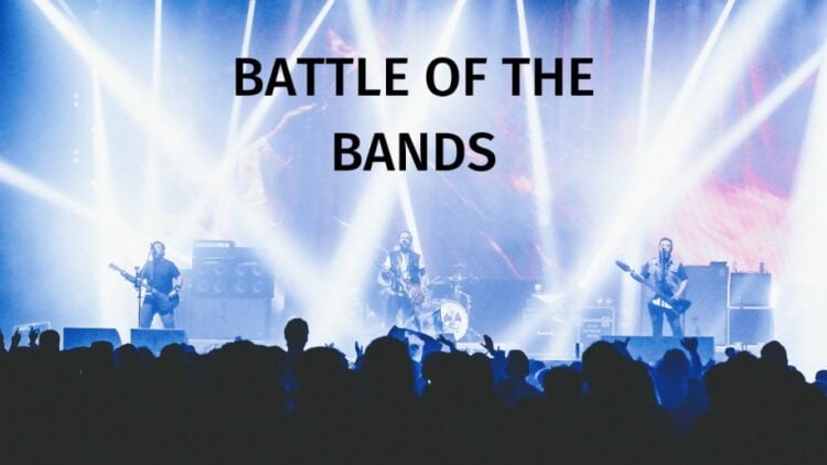 BATTLE OF THE BANDS