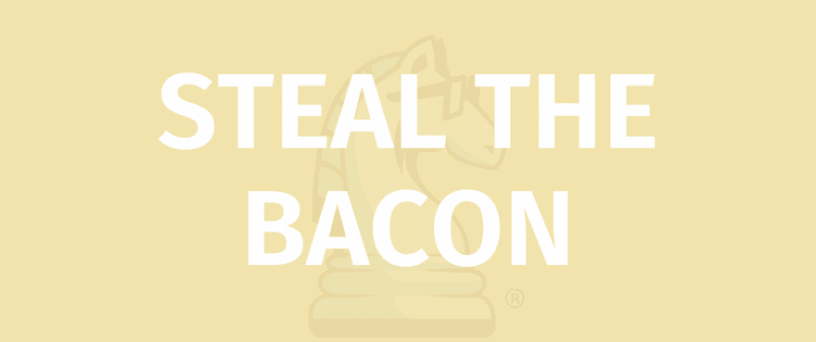 STEAL THE BACON , STEAL THE BACON  game rules, title